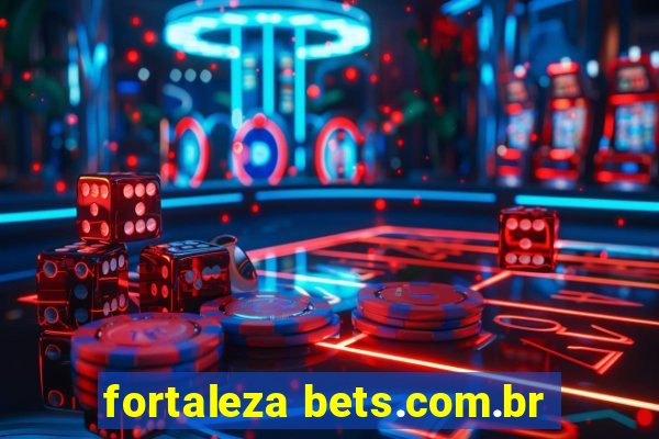 fortaleza bets.com.br